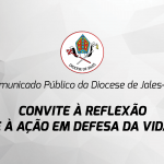 Comunicado Público da Diocese de Jales – CONVITE À REFLEXÃO E À AÇÃO EM DEFESA DA VIDA